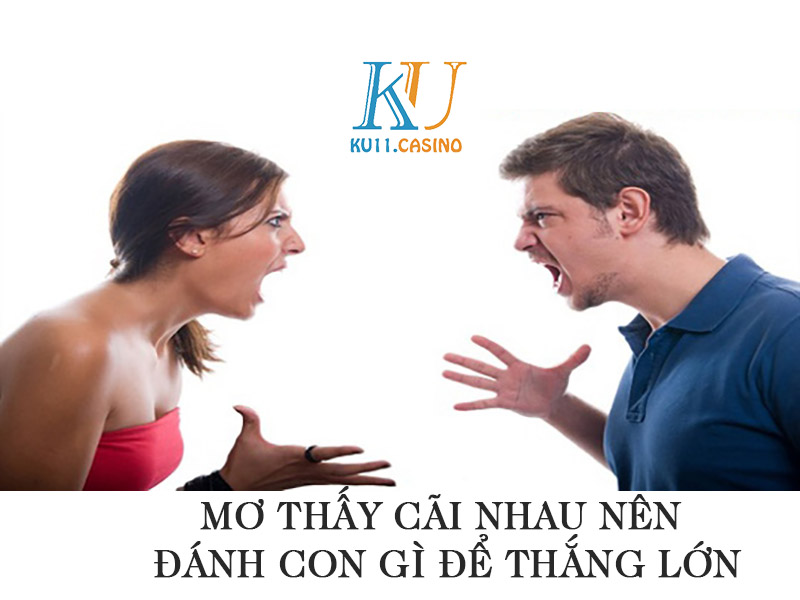 mơ thấy cãi nhau đánh con gì