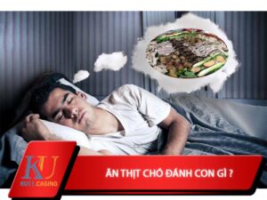 ăn thịt chó đánh con gì